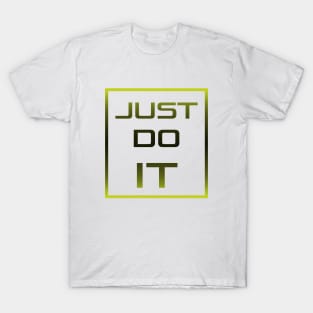 Just do it T-Shirt